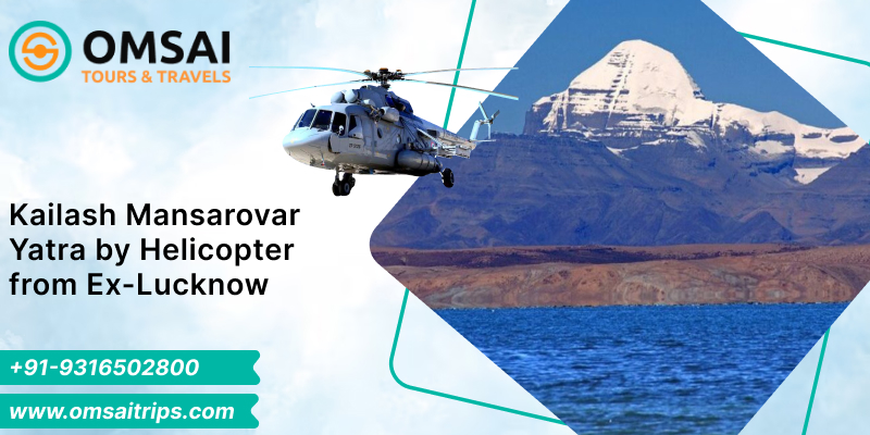 Kailash Mansarovar Yatra by Helicopter from Ex-Lucknow